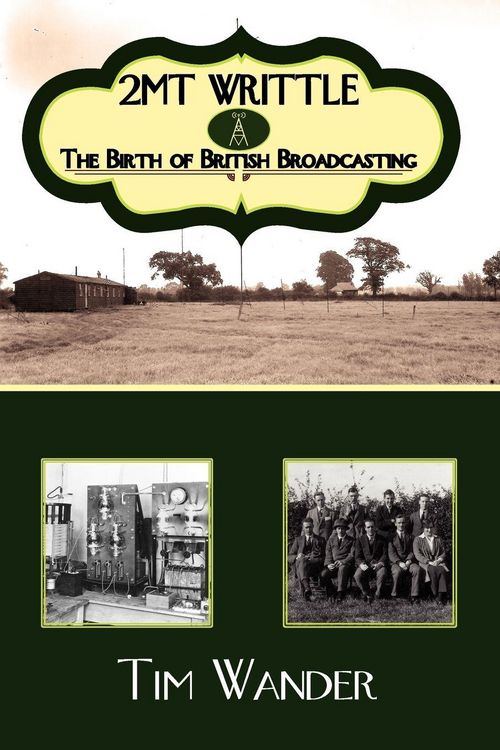 Produktbild: 2mt Writtle - The Birth of British Broadcasting
