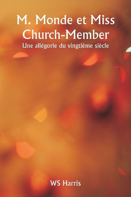 Produktbild: M. Monde et Miss Church-Member Une all&eacute;gorie du vingti&egrave;me si&egrave;cle