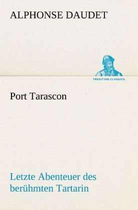 Produktbild: Port Tarascon - Letzte Abenteuer des ber&uuml;hmten Tartarin