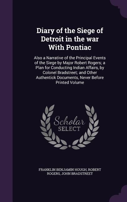 Produktbild: Diary of the Siege of Detroit in the war With Pontiac