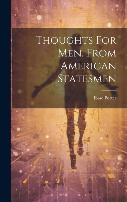 Produktbild: Thoughts For Men, From American Statesmen