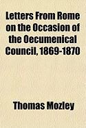 Produktbild: Letters from Rome on the Occasion of the Oecumenical Council, 1869-1870