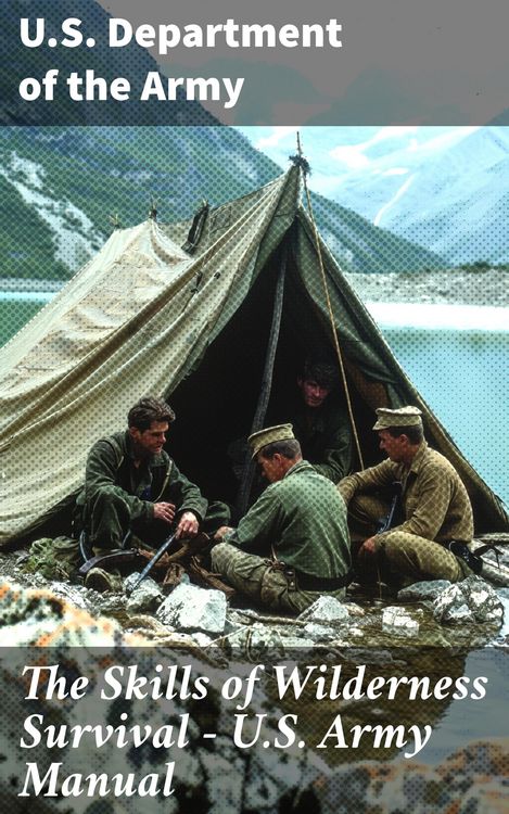 Produktbild: The Skills of Wilderness Survival - U.S. Army Manual
