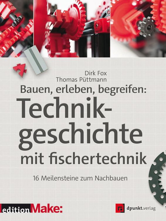 Produktbild: Bauen, erleben, begreifen: Technikgeschichte mit fischertechnik