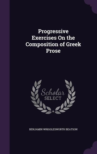 Produktbild: Progressive Exercises On the Composition of Greek Prose