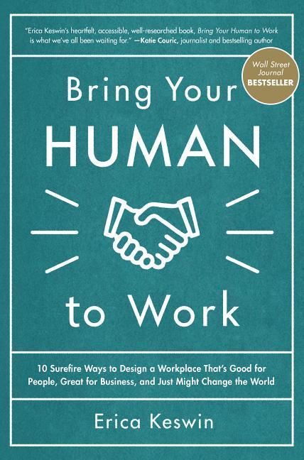 Produktbild: Bring Your Human to Work: 10 Surefire Ways to Design a Workplace That Is Good for People, Great for Business, and Just Might Change the World