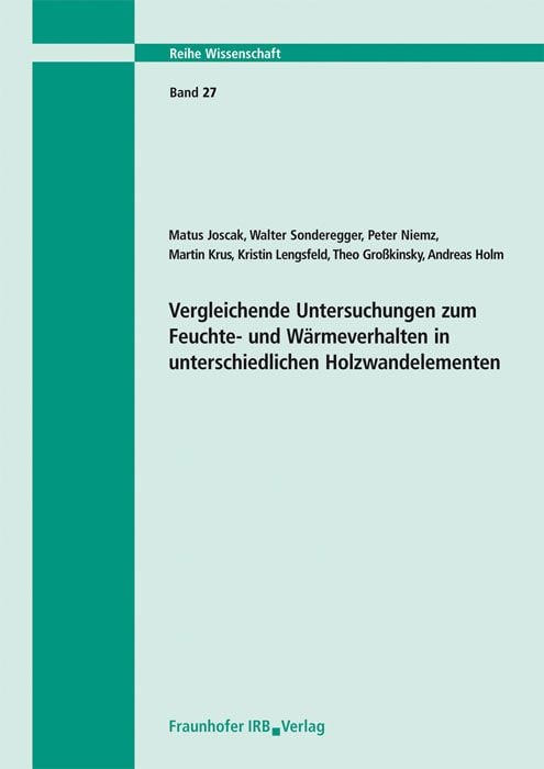 Produktbild: Vergleichende Untersuchungen zum Feuchte- und W&auml;rmeverhalten in unterschiedlichen Holzwandelementen. Abschlussbericht