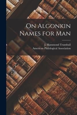Produktbild: On Algonkin Names for Man [microform]