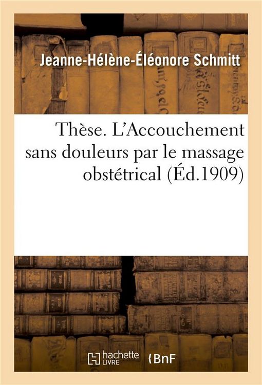 Produktbild: Th&egrave;se. l'Accouchement Sans Douleurs Par Le Massage Obst&eacute;trical: Pr&eacute;sent&eacute;e Pour Coop&eacute;rer &Agrave; l'Oeuvre de la Repopulation de la France
