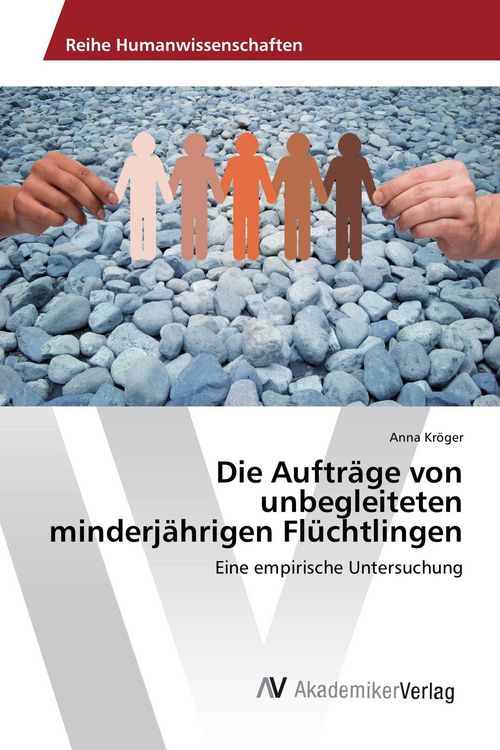Produktbild: Die Auftr&auml;ge von unbegleiteten minderj&auml;hrigen Fl&uuml;chtlingen