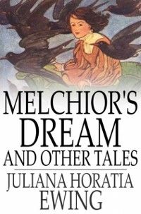 Produktbild: Melchior's Dream and Other Tales