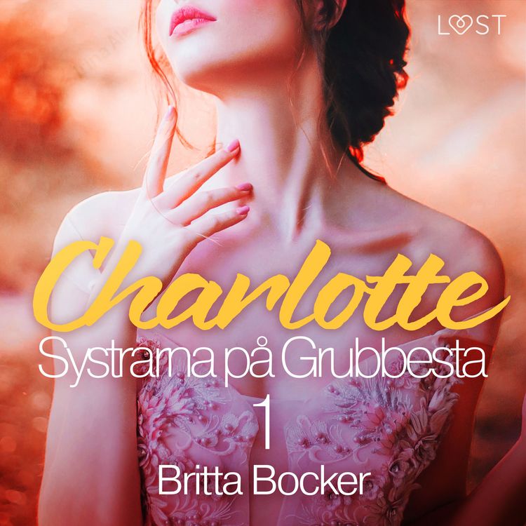 Produktbild: Systrarna p&aring; Grubbesta 1: Charlotte - historisk erotik