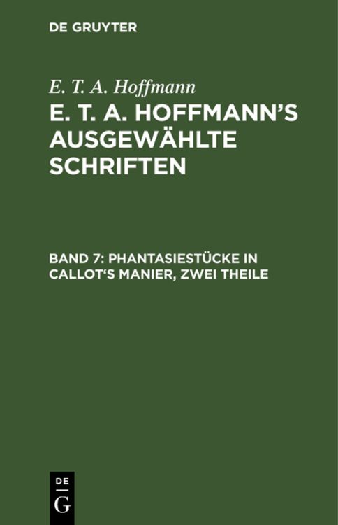 Produktbild: E. T. A. Hoffmann: E. T. A. Hoffmann’s ausgewählte Schriften / Phantasiestücke in Callot's Manier, zwei Theile