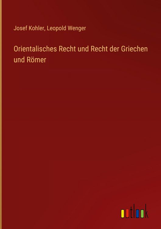 Produktbild: Orientalisches Recht und Recht der Griechen und R&ouml;mer