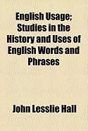 Produktbild: English Usage; Studies in the History and Uses of English Words and Phrases