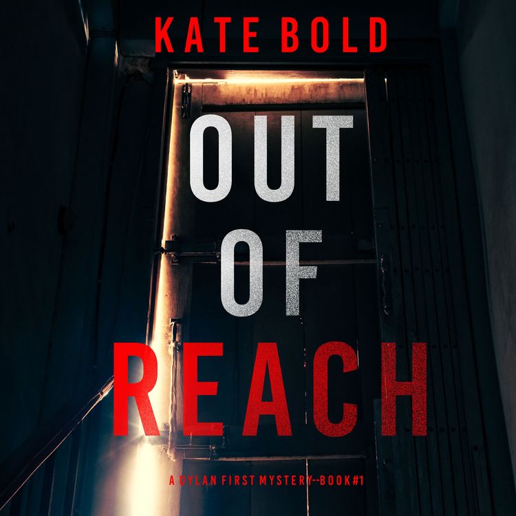 Produktbild: Out of Reach (A Dylan First FBI Suspense Thriller&mdash;Book One)