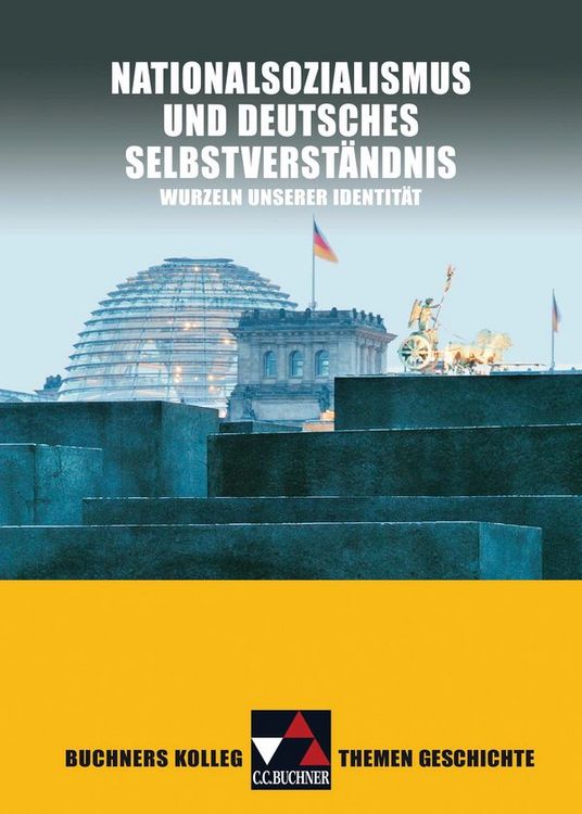 Produktbild: Buchners Kolleg. Themen Geschichte / Nationalsozialismus und dt. Selbstverst&auml;ndnis