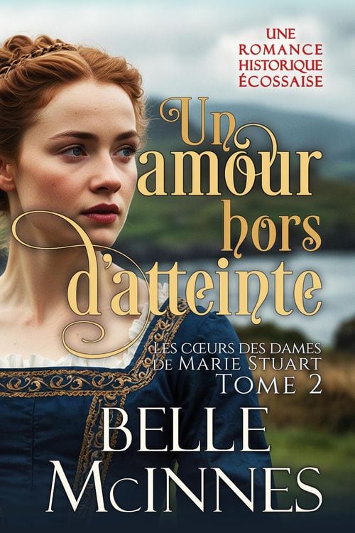 Produktbild: Un amour hors d'atteinte (Les coeurs des dames de Marie Stuart, #2)