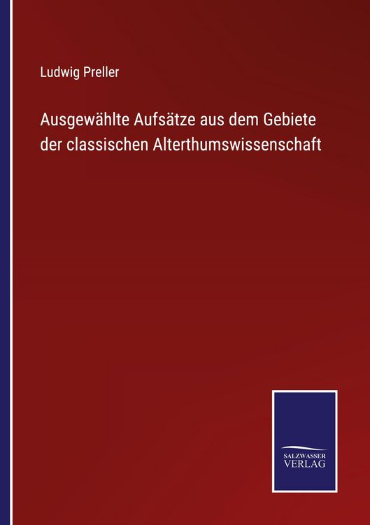 Produktbild: Ausgew&auml;hlte Aufs&auml;tze aus dem Gebiete der classischen Alterthumswissenschaft