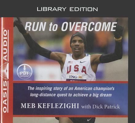Produktbild: Run to Overcome (Library Edition): The Inspiring Story of an American Champion's Long-Distance Quest to Achieve a Big Dream
