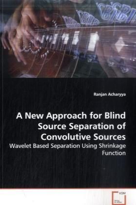 Produktbild: Acharyya Ranjan: A New Approach for Blind Source Separation