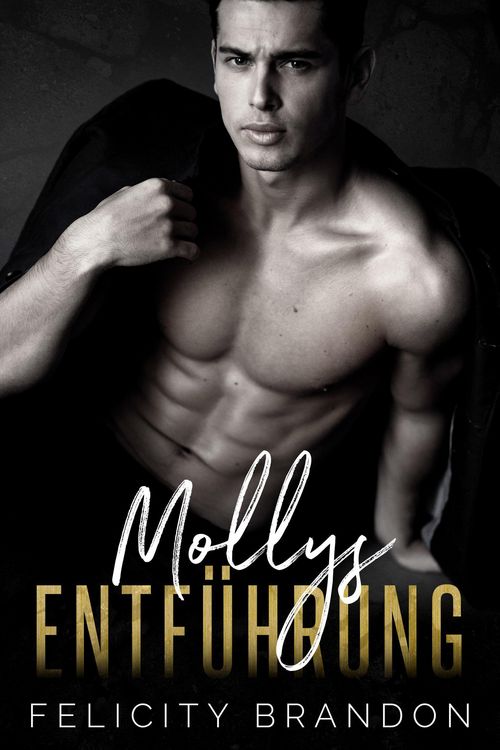Produktbild: Mollys Entf&uuml;hrung (Die dunklen Bed&uuml;rfnisse, #1)