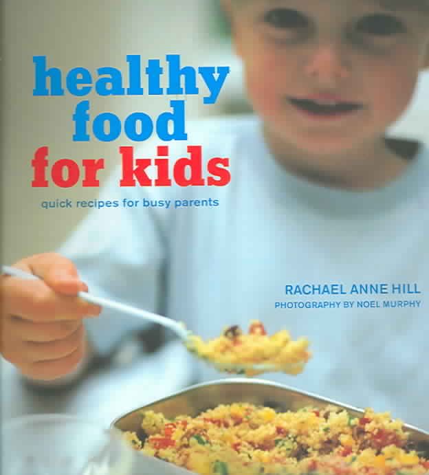 Produktbild: Healthy Food for Kids: Quick Recipes for Busy Parents
