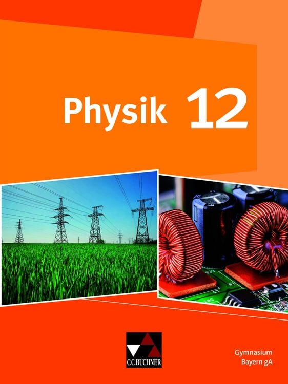 Produktbild: Physik &ndash; Gymnasium Bayern Sek II / Physik Bayern 12
