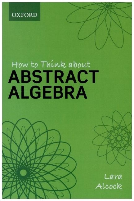 Produktbild: How to Think About Abstract Algebra