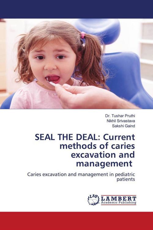 Produktbild: SEAL THE DEAL: Current methods of caries excavation and management