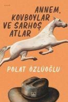 Produktbild: Annem, Kovboylar ve Sarhos Atlar