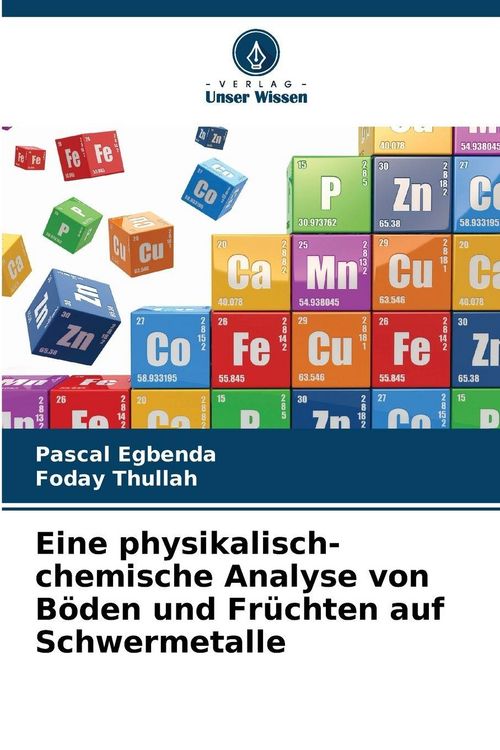 Produktbild: Eine physikalisch-chemische Analyse von B&ouml;den und Fr&uuml;chten auf Schwermetalle