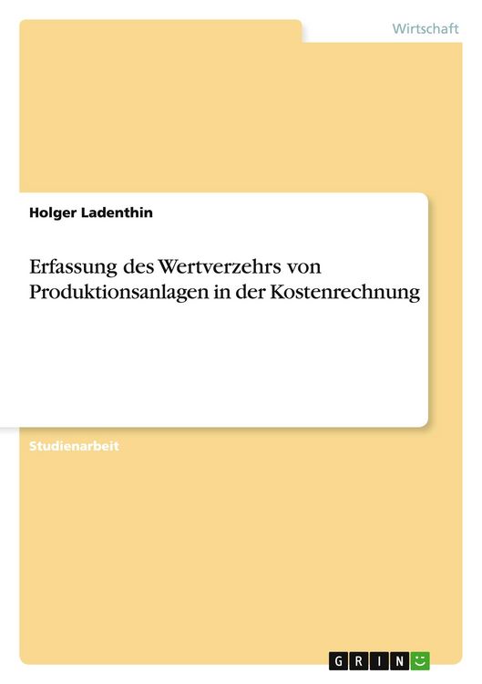 Produktbild: Erfassung des Wertverzehrs von Produktionsanlagen in der Kostenrechnung