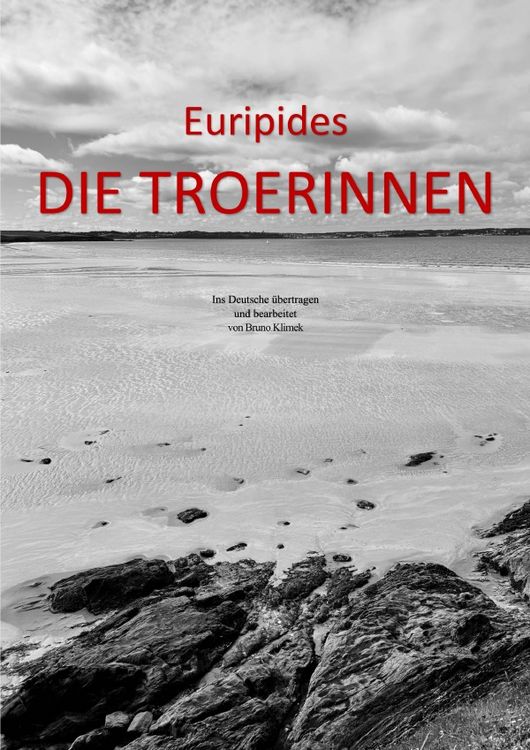 Produktbild: Euripides DIE TROERINNEN. Ins Deutsche &uuml;bertragen und bearbeitet von Bruno Klimek
