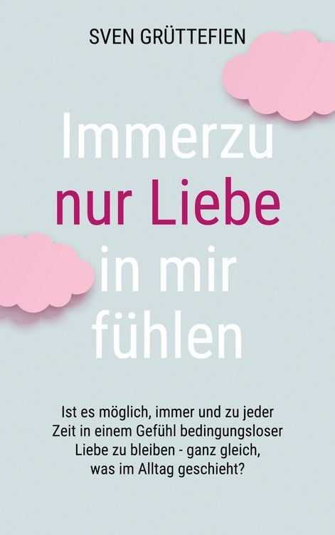 Produktbild: Immerzu nur Liebe in mir f&uuml;hlen