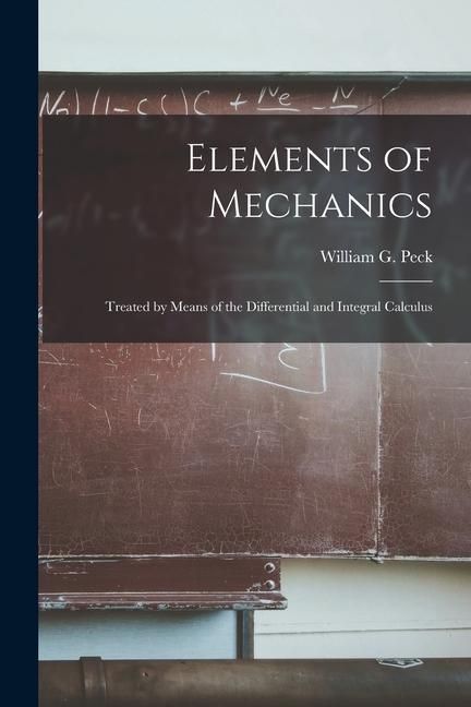 Produktbild: Elements of Mechanics: Treated by Means of the Differential and Integral Calculus