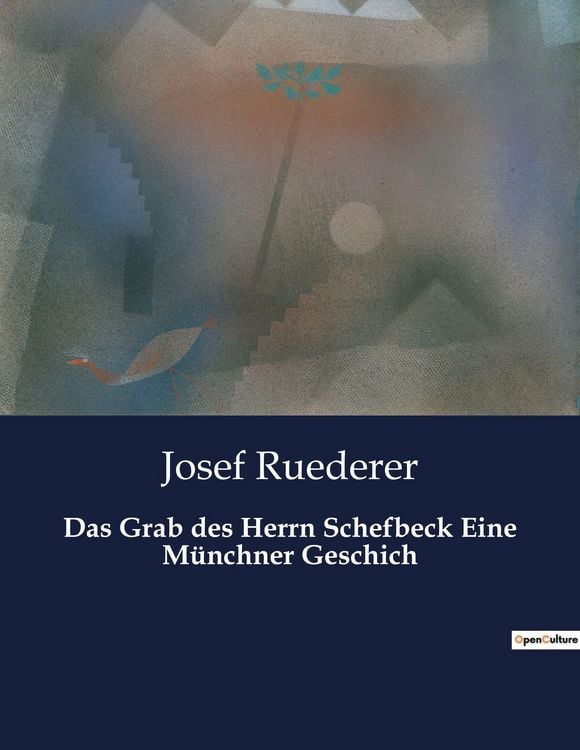 Produktbild: Das Grab des Herrn Schefbeck Eine M&uuml;nchner Geschich