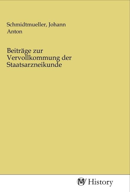 Produktbild: Beitr&auml;ge zur Vervollkommung der Staatsarzneikunde