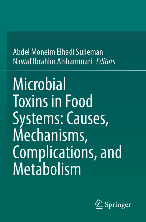 Produktbild: Microbial Toxins in Food Systems: Causes, Mechanisms, Complications, and Metabolism
