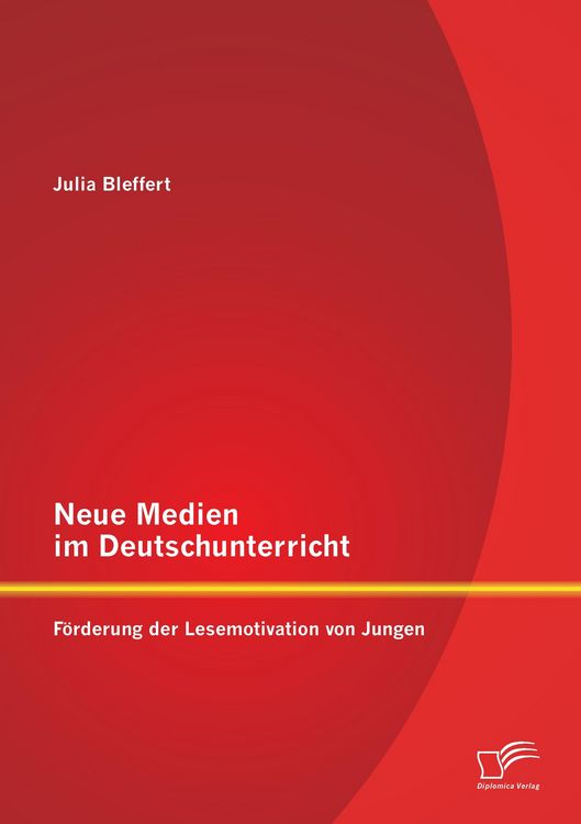 Produktbild: Neue Medien im Deutschunterricht: F&ouml;rderung der Lesemotivation von Jungen