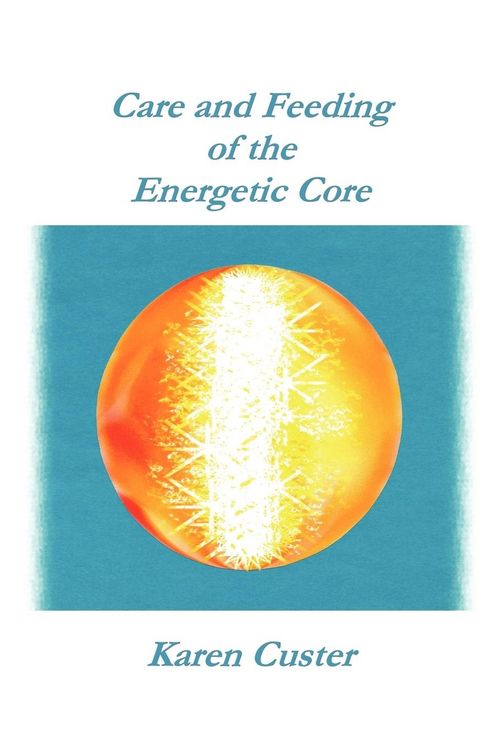 Produktbild: Care and Feeding of the Energetic Core