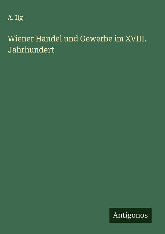 Produktbild: Wiener Handel und Gewerbe im XVIII. Jahrhundert