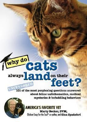 Produktbild: Why Do Cats Always Land on Their Feet?: 101 of the Most Perplexing Questions Answered about Feline Unfathomables, Medical Mysteries and Befuddling Beh