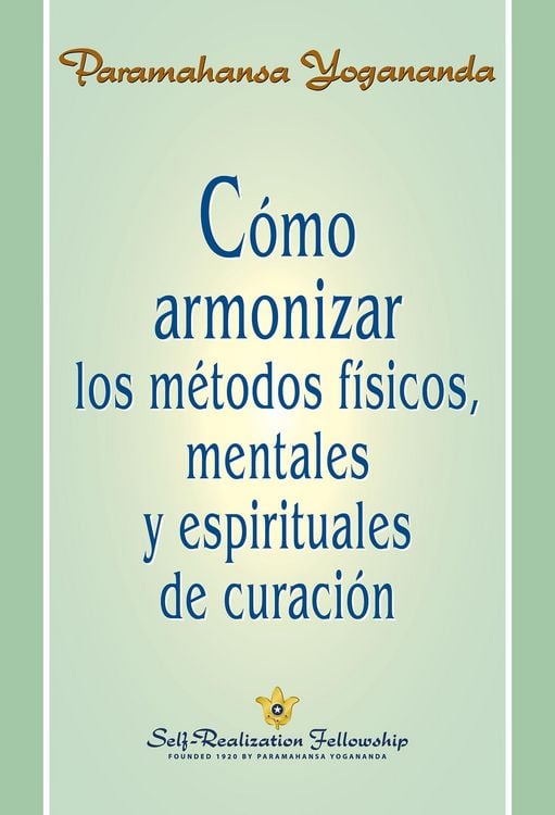 Produktbild: C&oacute;mo armonizar los m&eacute;todos f&iacute;sicos, mentales y espirituales de curaci&oacute;n