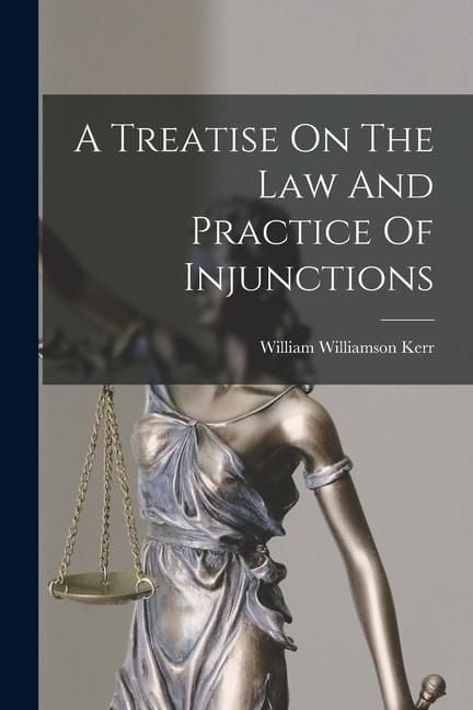 Produktbild: A Treatise On The Law And Practice Of Injunctions