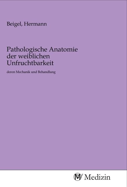 Produktbild: Pathologische Anatomie der weiblichen Unfruchtbarkeit