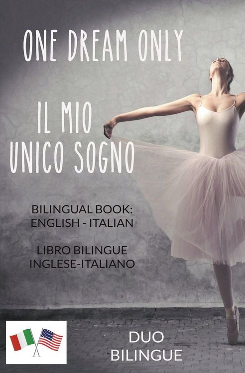 Produktbild: One Dream Only / Il mio unico sogno (Libro bilingue