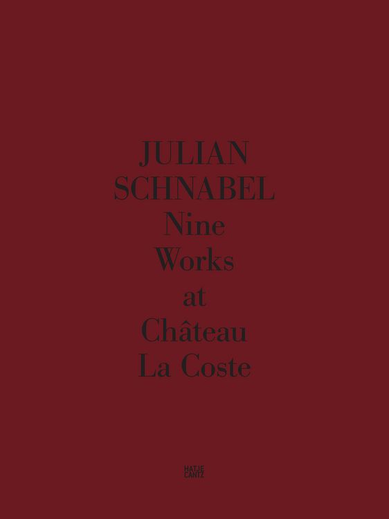 Produktbild: Julian Schnabel. Nine Works at Ch&acirc;teau La Coste