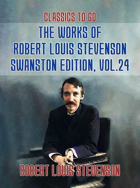 Produktbild: The Works of Robert Louis Stevenson - Swanston Edition, Vol 24