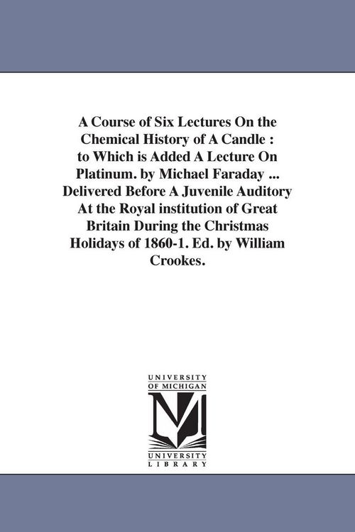 Produktbild: A Course of Six Lectures On the Chemical History of A Candle